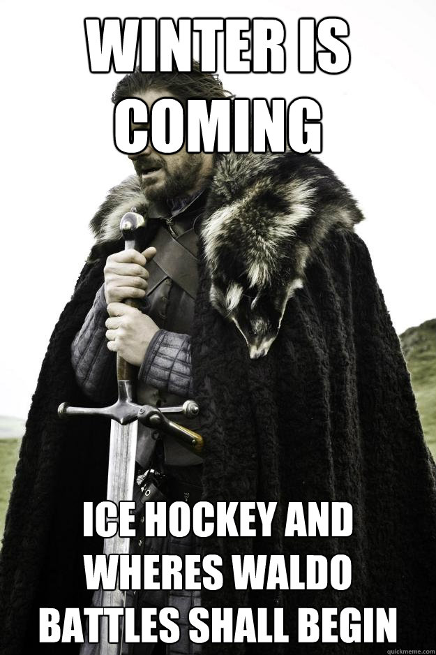 Winter Is Coming Ice Hockey and Wheres Waldo Battles Shall Begin  Winter is coming