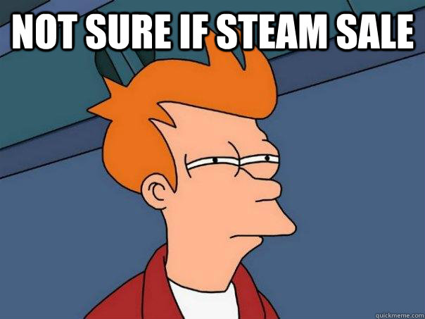 Not sure if Steam sale   Futurama Fry