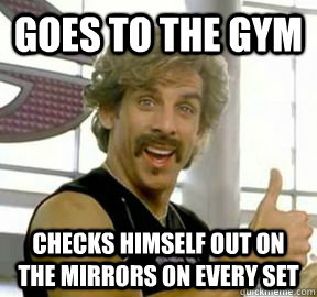 goes to the gym checks himself out on the mirrors on every set  Globo gym