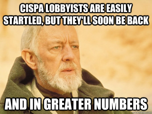 CISPA lobbyists are easily startled, but they'll soon be back and in greater numbers  