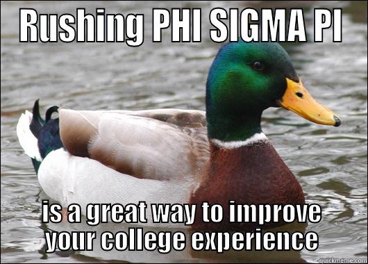 RUSHING PHI SIGMA PI IS A GREAT WAY TO IMPROVE YOUR COLLEGE EXPERIENCE Actual Advice Mallard