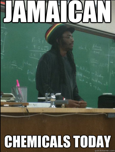 Jamaican chemicals today  Rasta Science Teacher