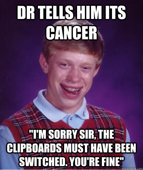 Dr tells him its cancer 