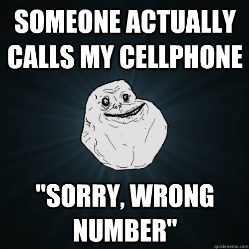 Someone actually calls my cellphone 