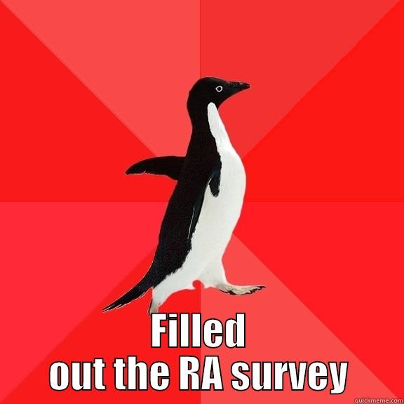 RA survey -  FILLED OUT THE RA SURVEY Socially Awesome Penguin