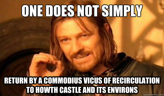 One Does Not Simply return by a commodius vicus of recirculation to Howth castle and its environs  Boromir