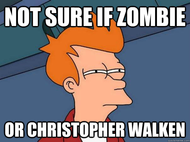 Not Sure if Zombie Or Christopher Walken  Futurama Fry