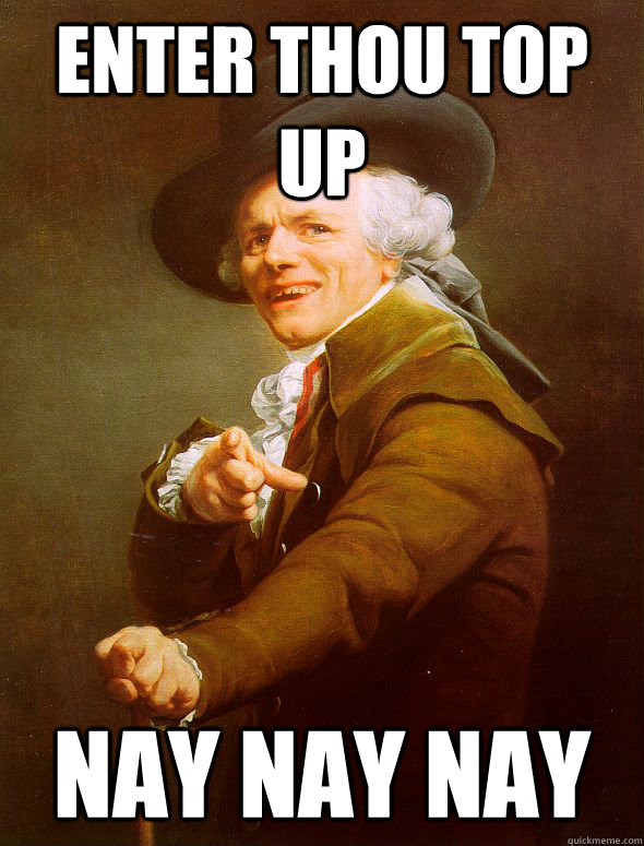 Enter thou Top up Nay nay nay  Joseph Ducreux