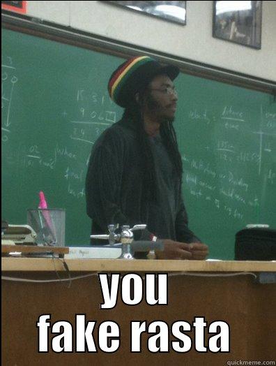  YOU FAKE RASTA Rasta Science Teacher