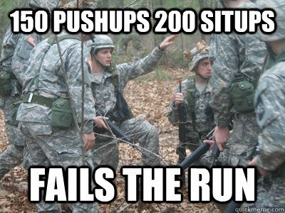 150 pushups 200 situps fails the run  ROTC Ronnie