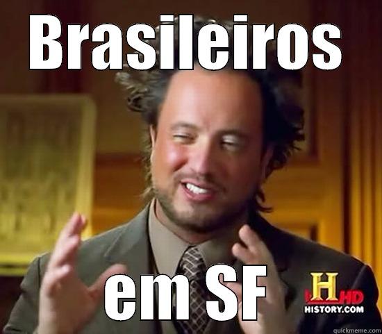 BRASILEIROS EM SF Ancient Aliens