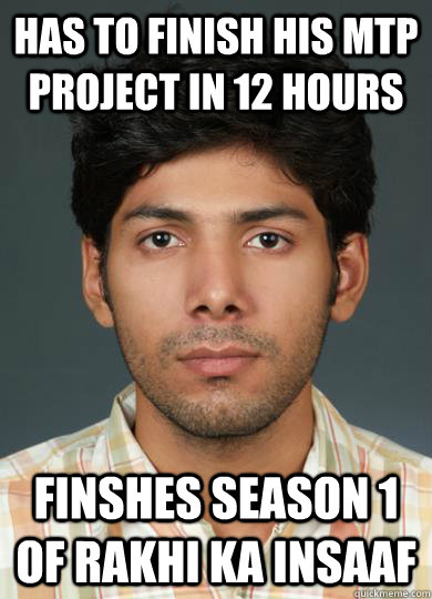 HAS TO FINISH HIS MTP PROJECT IN 12 HOURS FINSHES SEASON 1 OF RAKHI KA INSAAF - HAS TO FINISH HIS MTP PROJECT IN 12 HOURS FINSHES SEASON 1 OF RAKHI KA INSAAF  Greatest Loser Ever