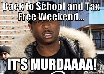 BACK TO SCHOOL AND TAX FREE WEEKEND...  Misc