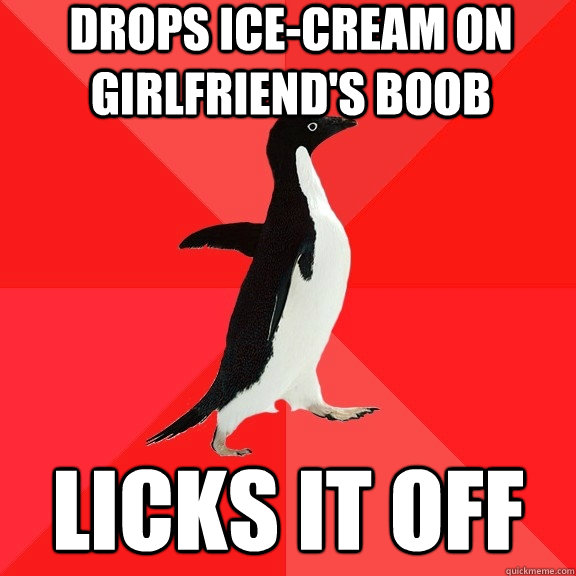 Drops ice-cream on girlfriend's boob licks it off - Drops ice-cream on girlfriend's boob licks it off  Socially Awesome Penguin