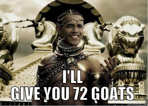  I'LL GIVE YOU 72 GOATS Misc