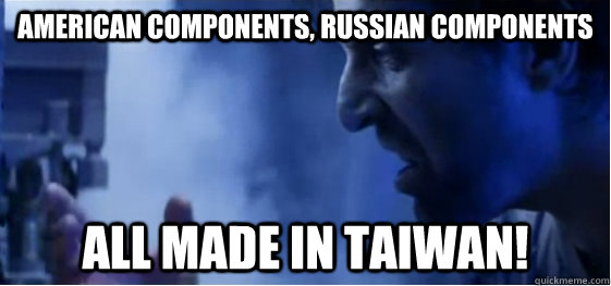 American components, russian components all made in taiwan! - American components, russian components all made in taiwan!  Made in Taiwan