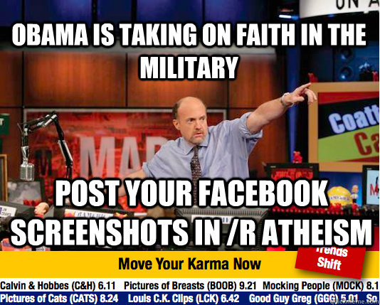 Obama is taking on faith in the military Post your facebook screenshots in /r Atheism  Mad Karma with Jim Cramer