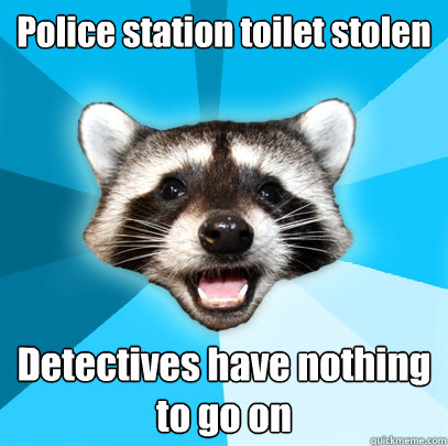 Police station toilet stolen Detectives have nothing to go on  Lame Pun Coon