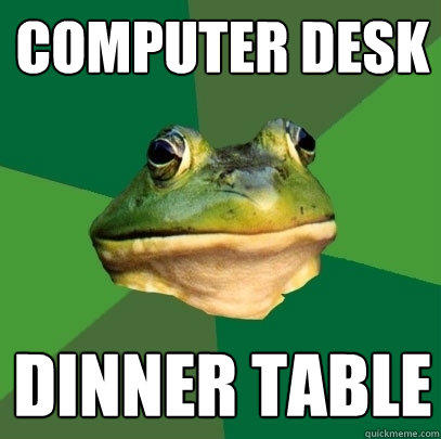 Computer desk Dinner table - Computer desk Dinner table  Foul Bachelor Frog