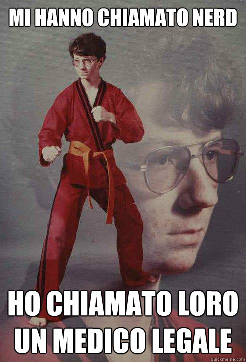 mi hanno chiamato nerd ho chiamato loro un medico legale - mi hanno chiamato nerd ho chiamato loro un medico legale  Karate Kyle