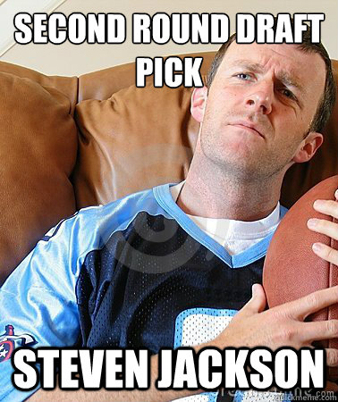 Second Round draft pick
 Steven Jackson - Second Round draft pick
 Steven Jackson  Fantasy Football Guy