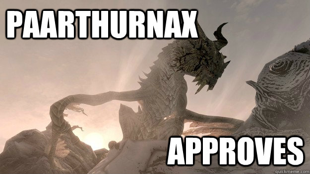 Paarthurnax Approves - Paarthurnax Approves  Paarthy approves