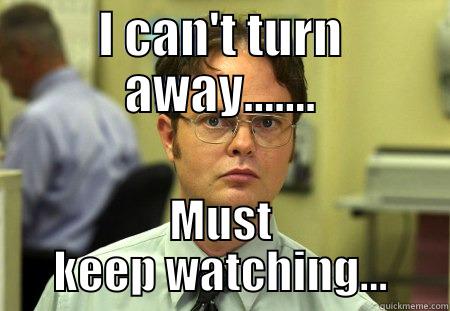 I CAN'T TURN AWAY....... MUST KEEP WATCHING... Schrute