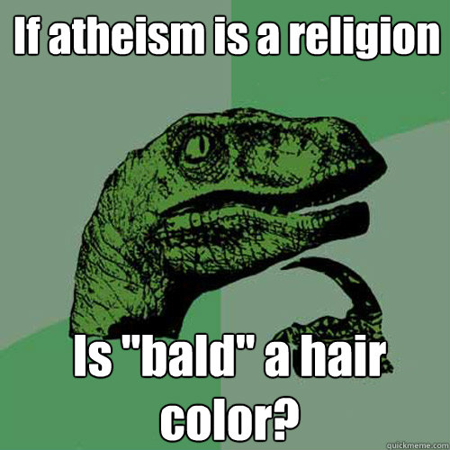 If atheism is a religion Is 