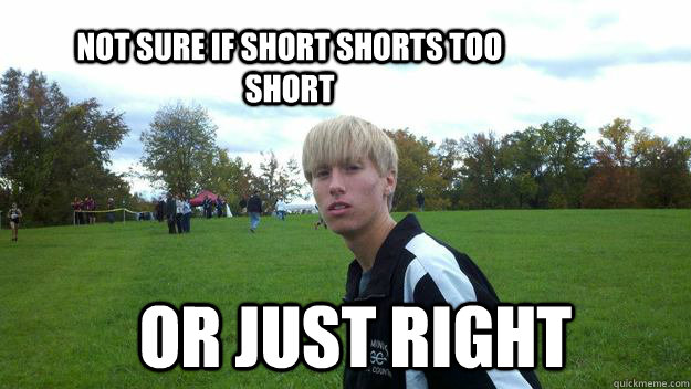 not sure if short shorts too short or just right - not sure if short shorts too short or just right  Troll