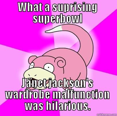 WHAT A SUPRISING SUPERBOWL JANET JACKSON'S WARDROBE MALFUNCTION WAS HILARIOUS. Slowpoke