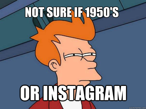 not sure if 1950's or instagram - not sure if 1950's or instagram  Futurama Fry