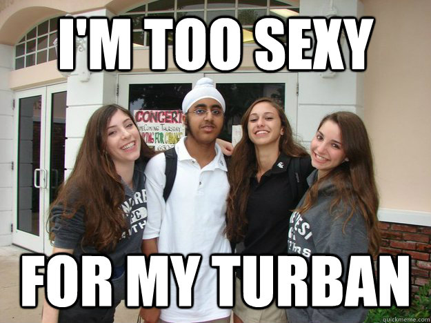 I'm too sexy For my turban - I'm too sexy For my turban  Awkward Indian