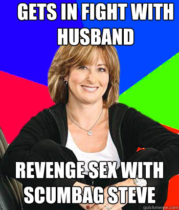 Gets in fight with husband revenge sex with scumbag steve - Gets in fight with husband revenge sex with scumbag steve  Sheltering Suburban Mom