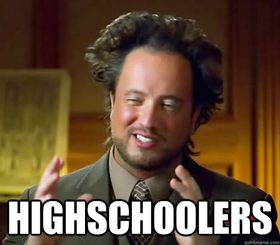  Highschoolers -  Highschoolers  Ancient Aliens