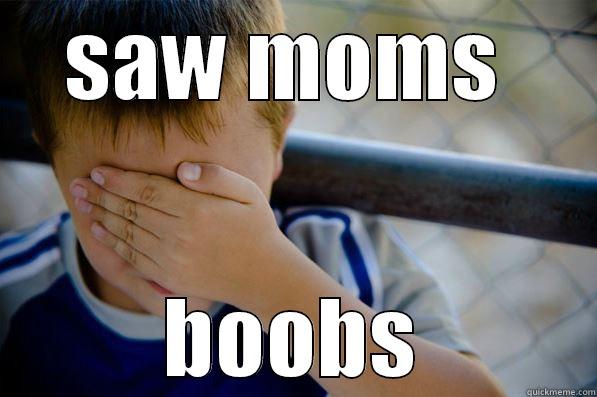 SAW MOMS  BOOBS Confession kid