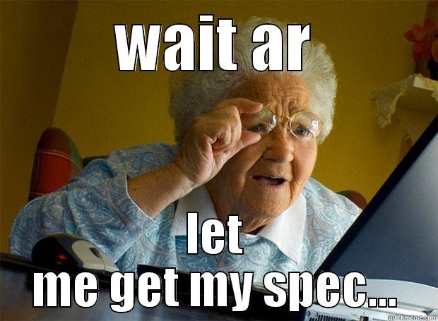 WAIT AR LET ME GET MY SPEC... Grandma finds the Internet