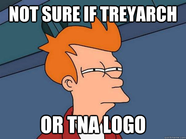 Not sure if Treyarch Or TNA logo  Futurama Fry