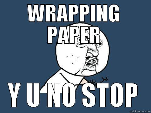 WRAPPING PAPER Y U NO STOP Y U No