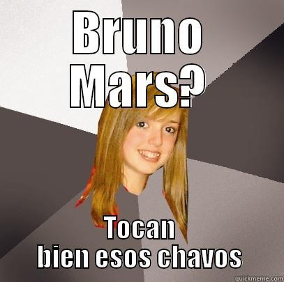 BRUNO MARS? TOCAN BIEN ESOS CHAVOS Musically Oblivious 8th Grader