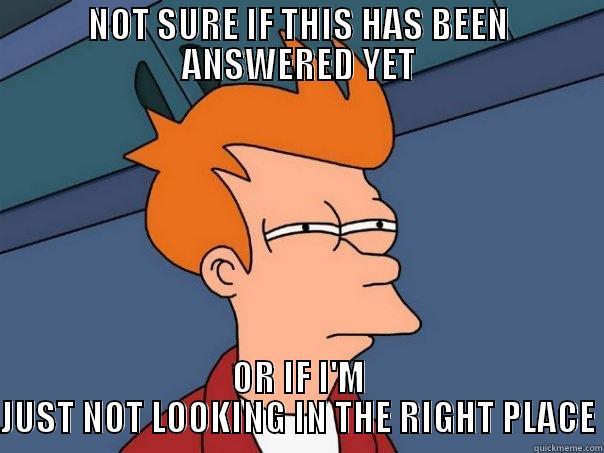 Not Sure If Answered - NOT SURE IF THIS HAS BEEN ANSWERED YET OR IF I'M JUST NOT LOOKING IN THE RIGHT PLACE Futurama Fry