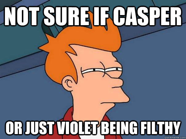 not sure if casper or just violet being filthy - not sure if casper or just violet being filthy  Futurama Fry