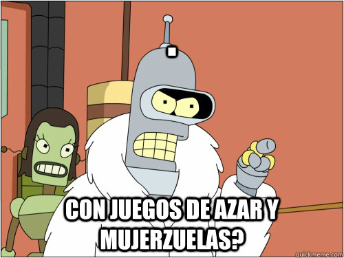 . CON JUEGOS DE AZAR Y MUJERZUELAS? - . CON JUEGOS DE AZAR Y MUJERZUELAS?  Blackjack Bender