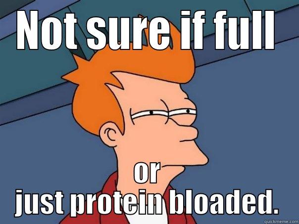 NOT SURE IF FULL OR JUST PROTEIN BLOADED. Futurama Fry