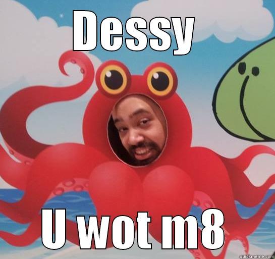 DESSY U WOT M8 Misc