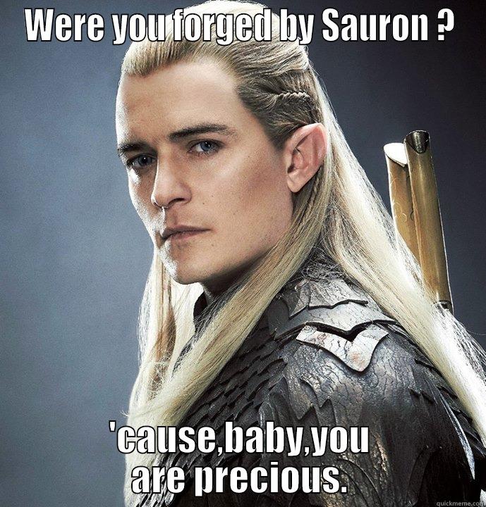 WERE YOU FORGED BY SAURON ? 'CAUSE,BABY,YOU ARE PRECIOUS. Misc