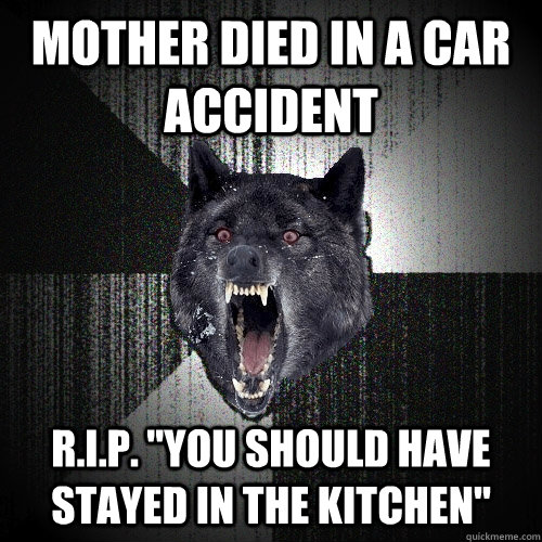 mother died in a car accident R.I.P. 