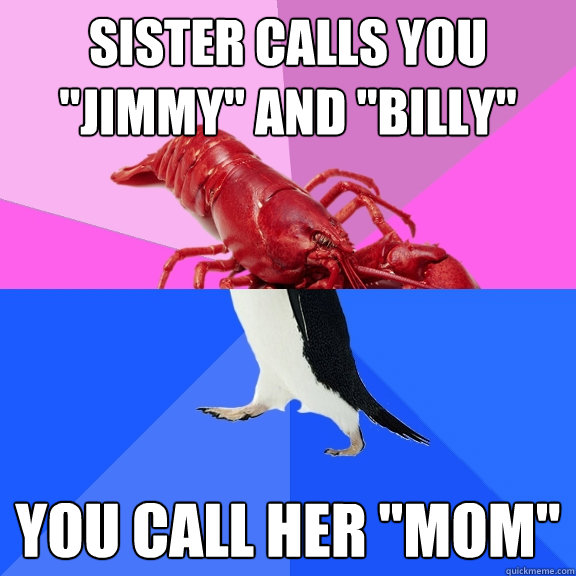 Sister calls you 