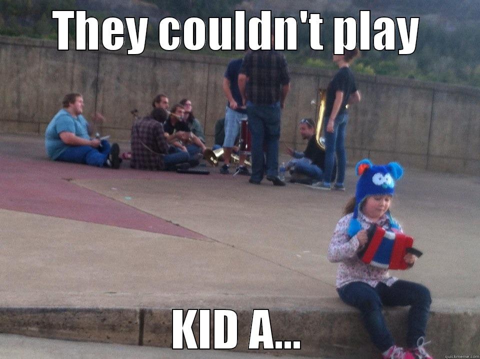 Sorry but... - THEY COULDN'T PLAY KID A... Misc