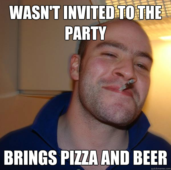 Wasn't invited to the party brings pizza and beer - Wasn't invited to the party brings pizza and beer  Misc