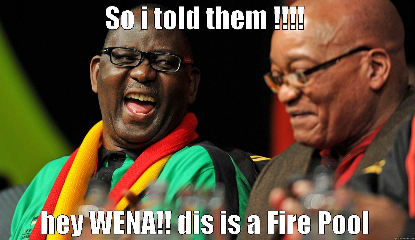 Hey WENA!! - SO I TOLD THEM !!!! HEY WENA!! DIS IS A FIRE POOL Misc